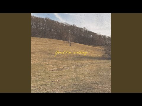 Thumbnail for Good For Nothing video
