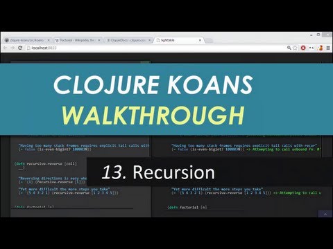 Learn Clojure 13. Recursion - Clojure Koans Walkthrough in Light Table IDE