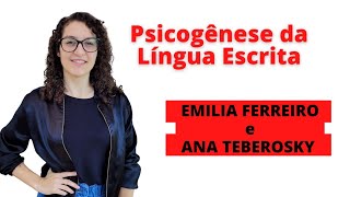 Psicogênese da Língua Escrita- Emilia Ferreiro e Ana Teberosky