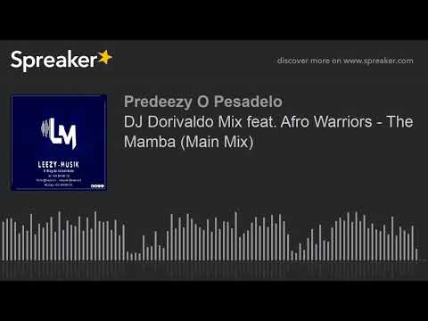 DJ Dorivaldo Mix feat. Afro Warriors - The Mamba (Main Mix) (made with Spreaker)