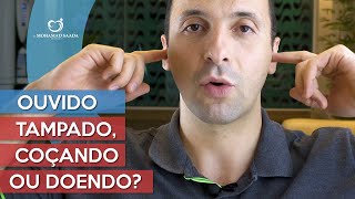 Seu Ouvido Está Tampado, Coçando ou Doendo Saiba o que pode ser e como resolver