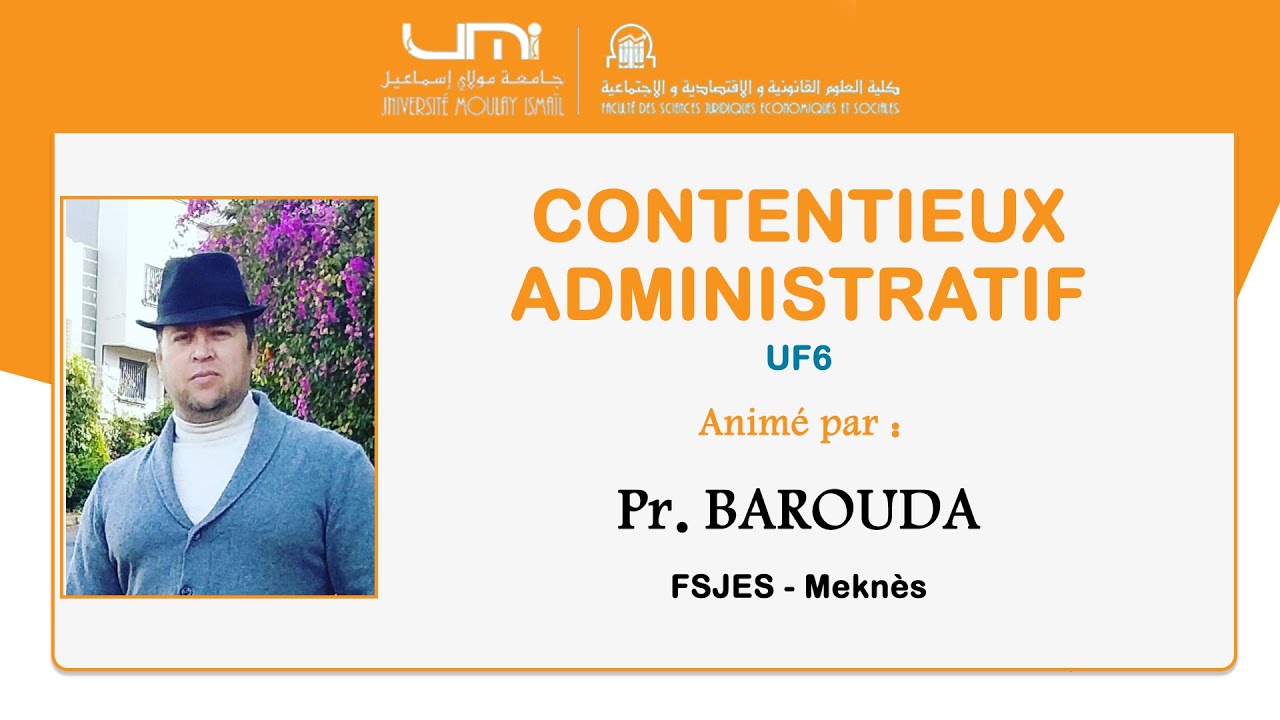 Pr. BAROUDA - UF6 - Contentieux administratif - Partie 1