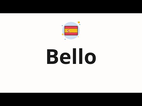 How to pronounce Bello