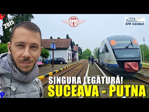 Suceava - Putna | Calatorie cu singura legatura pe o cale ferata extrem de slaba