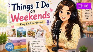 Things I Do on Weekends | Easy English Podcast (A1–A2) #podcast #englishpodcast #podcastenglish