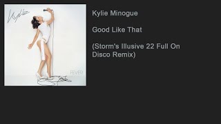 Kylie Minogue - Good Like That (Storm&#39;s Illusive 22 Full On Disco Remix)