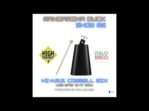 MANDARINA DUCK - SHOW ME ( HI-N.R.G. COWBELL MIX )