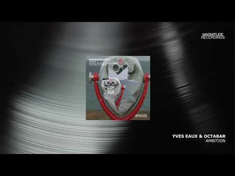 Yves Eaux & Octabar - Ambition
