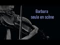 Barbara seule en scène (Teaser)