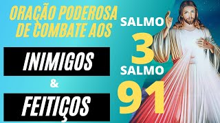 ORAO DE HOJE: SALMO 91 E SALMO 3 PARA AFASTAR INIMIGOS