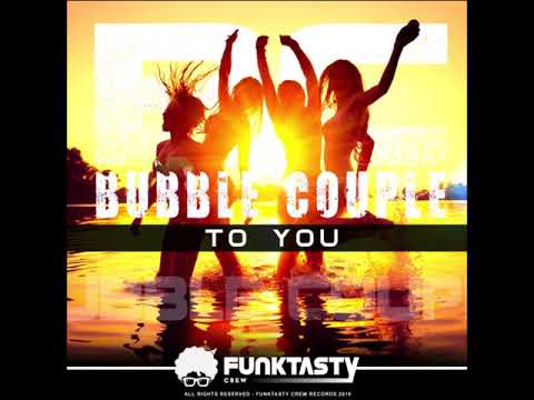 Bubble Couple - To You (original mix)