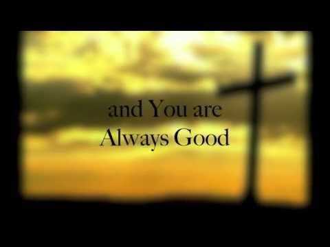 John Waller - Because God is good (lyrics)