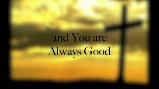 John Waller - Because God is good (lyrics)