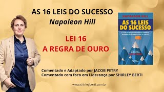 Lei 16 - A regra de Ouro (16 Leis do Sucesso de Napoleon Hill)