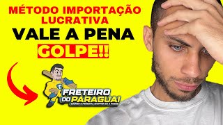 IMPORTAÇÃO LUCRATIVA DO PARAGUAI VALE A PENA? IMPORTAÇÃO LUCRATIVA DO PARAGUAI FUNCIONA?