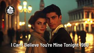 I Can't Believe You're Mine Tonight 1960