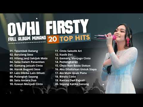 Ovhi Firsty Full Album Minang - 20 Top Hits (Talambek Datang, Barulang Seso, Saba Salam Penantian)