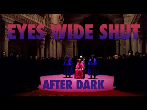 After Dark | Edit - EYES WIDE SHUT
