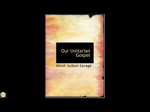 Our Unitarian Gospel by Minot J. Savage — free full audiobook