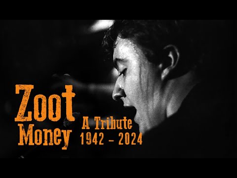 Zoot Money  - A Tribute.1942 - 2024 (Rythmn & Blues music)