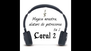 Cea mai buna muzica de petrecere,formatia Coral 2 (audio oficial)0724150403