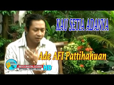 KAU SETIA ADANYA - ADE AFI PATTIHAHUAN - KEVS DIGITAL STUDIO ( OFFICIAL VIDEO  )