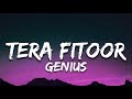 Tera Fitoor Genius Arijit Singh Utkarsh Sharma Ishita Chauhan Lyrical Music Studio