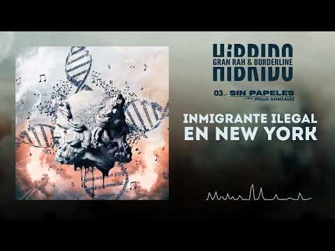 03 - @GranRah , @borderlineoficial & @pollogonzalez3946  - Sin Papeles