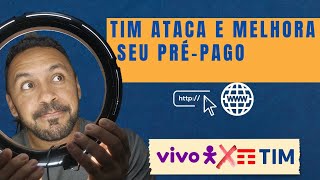 CONCORRÊNCIA! TIM ATUALIZA TIM PRÉ  XIP E SE ARMA CONTRA VIVO 