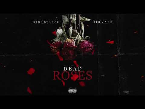 King D’Black ft. Big Jade - Dead Roses 🥀 