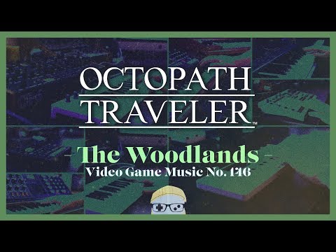 VGM #146: The Woodlands (Octopath Traveler) Chill Synth Cover