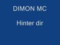 DIMON MC Hinter dir 