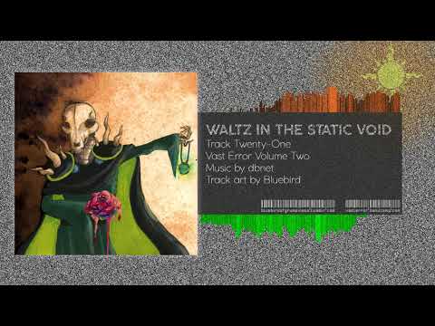 Video thumbnail for Waltz In The Static Void