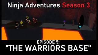 Episode 5: The Warriors Base | Ninja Adventures Season 3