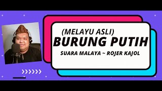 Download lagu BURUNG PUTIH (ASLI) - SUARA MALAYA #21 ~ cover by ROJER KAJOL. mp3 Download lagu BURUNG PUTIH (ASLI) - SUARA MALAYA #21 ~ cover by ROJER KAJOL. mp3