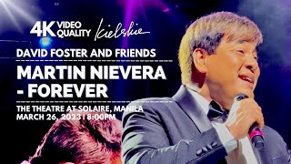 Martin Nievera - Forever (David Foster &amp; Friends in Manila 2023) Day 6 / Sunday Night Show