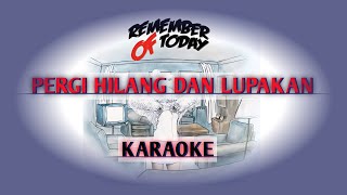 Download lagu [Karaoke] Remember Of Today - Pergi Hilang Dan Lupakan mp3