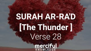 Download lagu Surah Ar Ra'd Verse 28 [ٱلَّذِينَ ءَامَنُوا۟ وَتَطْمَئِنُّ قُلُوبُهُم بِذِكْرِ ٱللَّهِ ۗ mp3