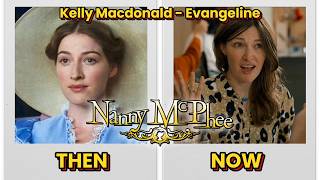 Nanny McPhee 2005 Then and Now (2024)