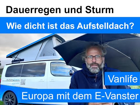 Wie dicht ist das Aufstelldach? Praxistest im E-Vanster