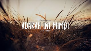 Download lagu Reedzwann - Adakah Ini Mimpi (Lirik Video) mp3