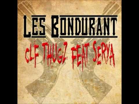 Les Bondurant - Clf Thugz feat Serya