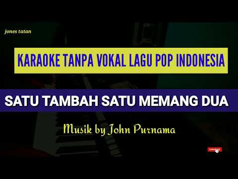 SATU TAMBAH SATU MEMANG DUA // Karaoke tanpa vokal pop Indonesia