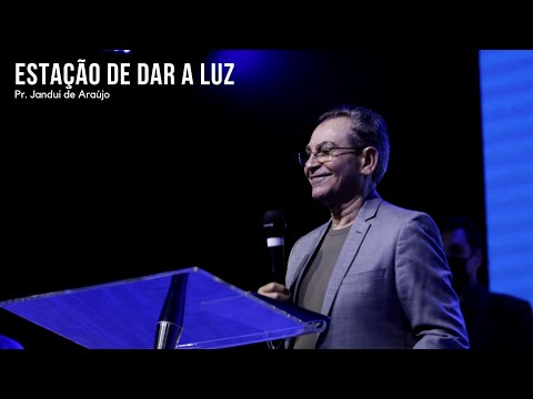 Estação de Dar a Luz | Pr. Jandui de Araújo | Culto da Noite | 23.08.2020