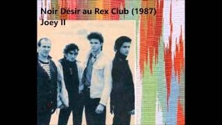 Noir Désir - Joey II (Live Rex Club 1987)