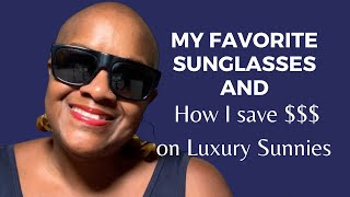 My Favorite Sunglasses and How I Save $$$ on Luxury Sunnies | BaldGirlWillTravel