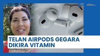 Dikira Pil Vitamin, Agen Real Estate Asal AS Ini Tak Sengaja Telan Airpods Milik Suaminya
