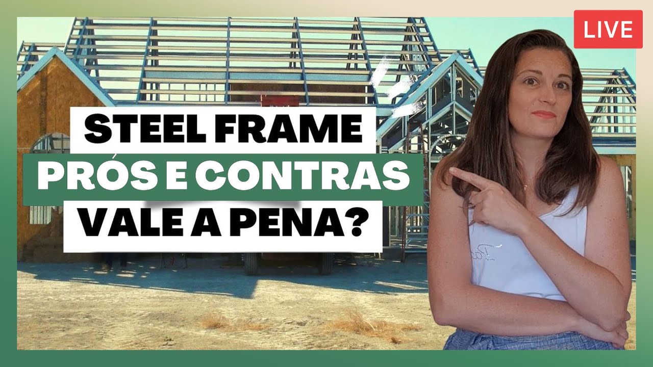 Por que Devo Construir em STEEL FRAME? VANTAGENS e DESVANTAGENS | Cortes da Live