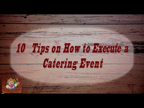 10 Tips on How to Execute a Catering Event - Episode 2