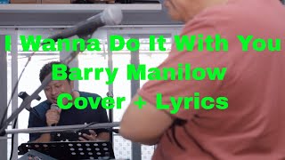 Barry Manilow - I Wanna Do It With You + Lyrics (S11 Cover) แปลไทย